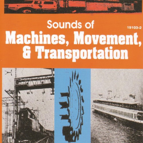 Sounds Of Machines,Movement,& Transportation