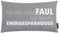 Kissen Zitat Faul - Grau 25x45 Made in Germany/Oekotex 100-Zertifikat