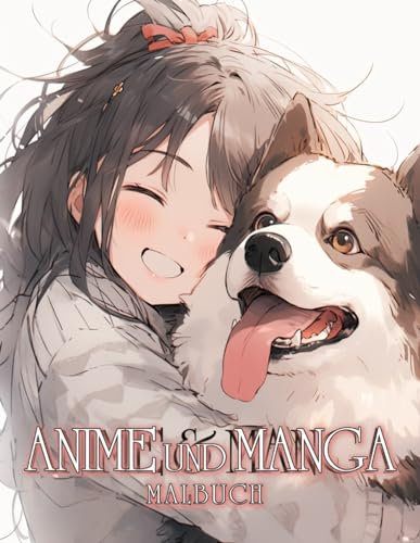 Anime Und Manga Malbuch: Charmante Chibi-Mädchen in zauberhaften Geschichten - Ein must-have für junge und ältere Fans der lebendigen Anime- und Manga-Kultur.