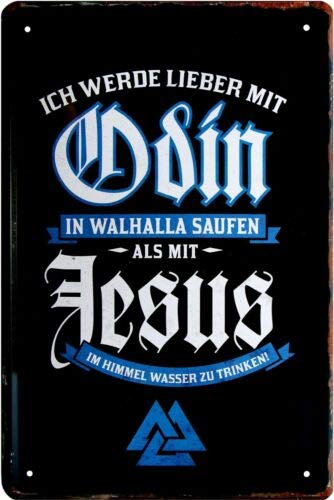 WOGEKA ART Retro Blechschild - Lieber mit Odin in Walhalla saufen Germanen - witziger Spruch als Geschenk-Idee Geburtstag Weihnachten Dekoration 20x30 cm Vintage-Design Metall 735