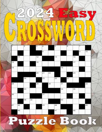 2024 Easy Crossword Puzzle Books: Easy-to-Medium Crosswords for All Ages - Large Font, Anti-Eye Strain. Fun and Engaging Brain Cross Word To Keep Your Mind Sharp and Healthy .