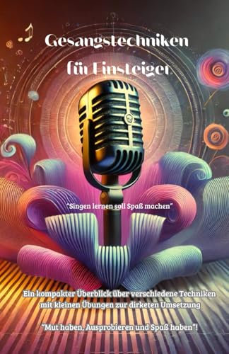 Gesangstechniken für Einsteiger: Ein grober Überblick mit Übungen zu jeder Technik