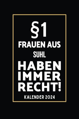 §1 Frauen aus Suhl Haben Immer Recht!: Lustiger Kalender für Suhlerinnen I A5 I 160 Seiten I Taschenkalender I Wochenplaner I Jahresplaner I Tolles Geschenk für Kolleginnen