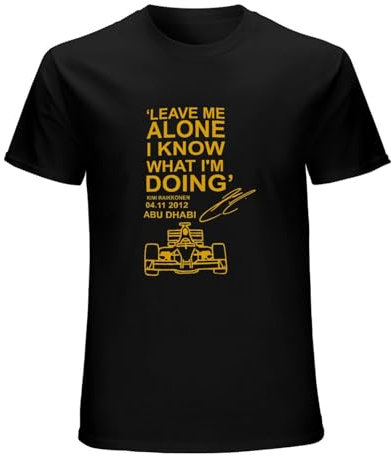 Kimi Raikkonen Leave ME Alone I Know What I'm Doing Mens Tshirt BlackM Black M
