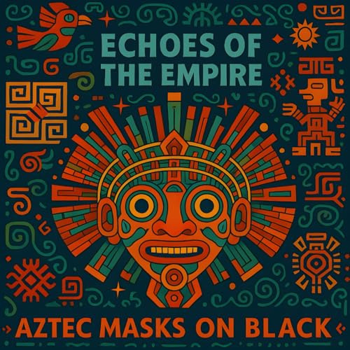 Echoes of the Empire: Aztec Masks on Black