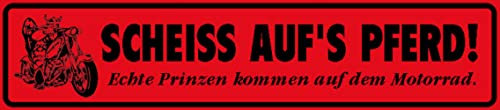 AGDeko® Blechschild 46x10cm Scheiß aufs Pferd Prinzen fahren Motorrad Bike KFZ Kennzeichen Format