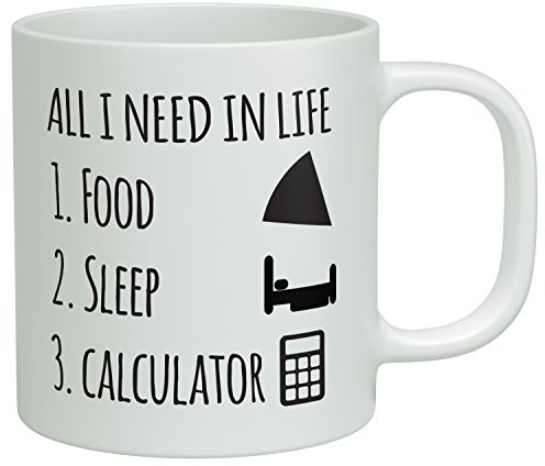 Shopagift All I Need in Life is Food Sleep and my Calculator White 10oz Novelty Gift Mug Cup