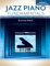 Jazz Piano Fundamentals (Book 3: Modal and Modern): Exercises, Explanations, Listening Guides and Practice Plans