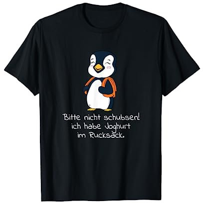 Bitte nicht schubsen Ich habe Joghurt im Rucksack T-Shirt T-Shirt