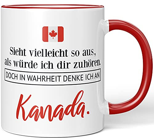 JUNIWORDS Tasse, Keramik, Rot, 330 ml, Sieht vielleicht so aus, als würde ich dir zuhören. Doch in Wahrheit denke ich an Kanada (1001357)