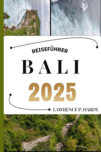 BALI REISEFÜHRER: Ihr Reiseführer, um die Highlights dieses unverzichtbaren Reiseziels zu entdecken, zu erkunden und zu genießen. (Unvergessliche Reiseziele - Reiseführer-Serie)