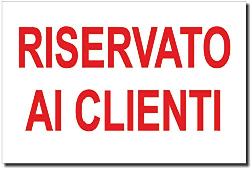 NEW CARTELLO SEGNALETICO - RISERVATO AI CLIENTI scritta - Adesivo Resistente, Pannello in Forex, Pannello In Alluminio (ADESIVO 20X31 CM)