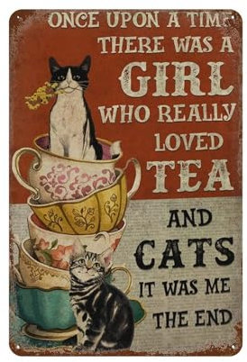 Once Upon A Time There Was A Girl Who Really Loved Tea and Cats,Metall Blechschild Chic Art Retro Eisen Malerei Bar Menschen Höhle Cafe Familie Garage Poster Wanddekoration(20 x 30 cm) 8 x 12 Zoll
