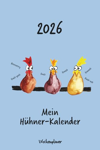 Kalender 2026 - Mein Hühner-Kalender: Wochenplaner - Hühner