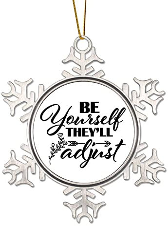 Zitat Zinn Schneeflocke Weihnachtsschmuck Gay Lesben LGBTQ Pride Be Yourself They'll Adjust Ornamente für Weihnachtsbaum Hängende Dekoration Xmas Metall Andenken Urlaub Souvenir Neujahr Geschenke