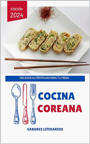 Cocina Coreana: Delicias Auténticas para Tu Mesa (Libros de cocina)