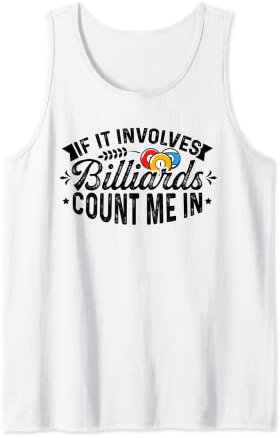 Wenn es um Billards geht, zählen Sie mich im Billard Player Snooker Tank Top