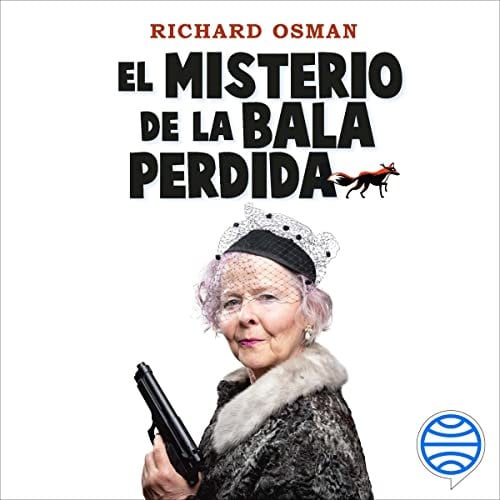 El misterio de la bala perdida: Una novela del Club del Crimen de los Jueves
