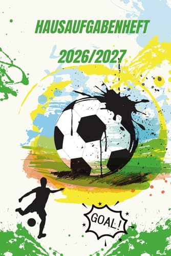 Hausaufgabenheft mit Datum für Schuljahr 2026/2027, Cover Fußball: für Gymnasium, Realschule, Grundschule, Wirtschaftsschule, Mittelschule
