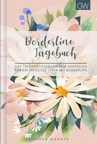 Borderline Tagebuch: ein Selbsthilfebuch zum Ausfüllen | Stimmungstagebuch für Borderliner | Design: Floral