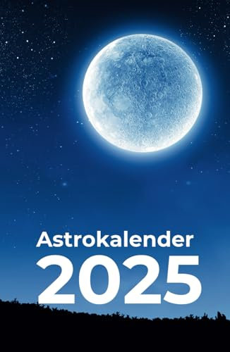Astro-Terminplaner mit Mondkalender 2025 und Mundan-Aspekten: Astrologischer Terminkalender mit Wochenübersicht, Ephemeriden 2025 und praktischen Alltagstipps (Astrologische Jahrbücher, Band 2)
