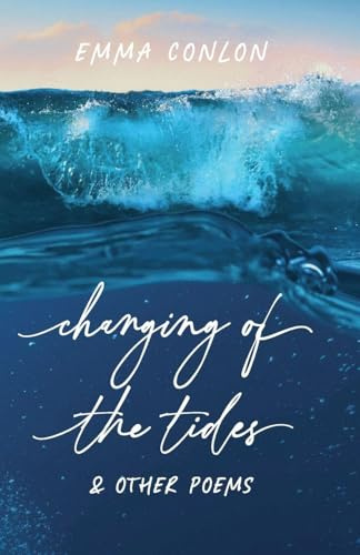 Changing of the Tides & Other Poems