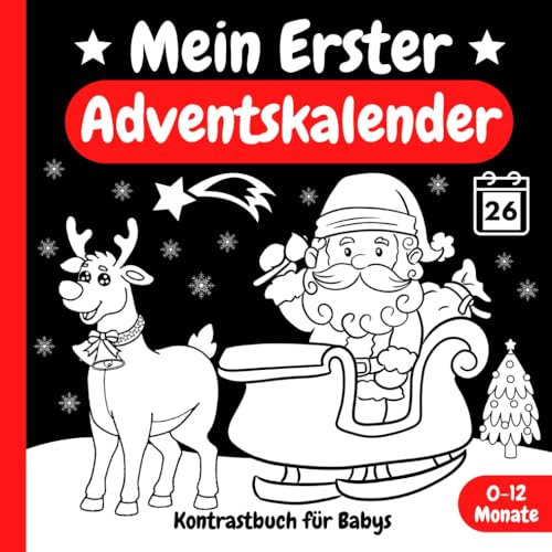 Mein erster Adventskalender Kontrastbuch für Babys 0-12 Monate: Montessori Buch mit Weihnachts Schwarz Weiß Kontrastkarten für Neugeborene | 26 ... zur Stimulierung der Sehkraft von Kleinkinder