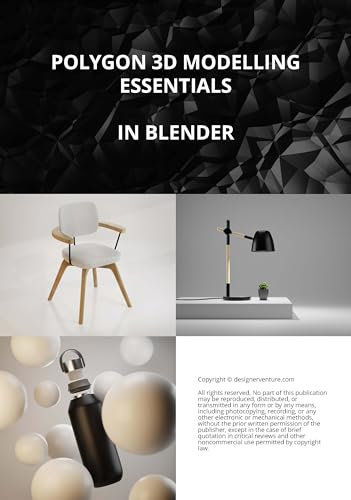 Polygon 3D Modelling Essentials in Blender: Tools, Techniques and Projects