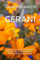 GERANI: Il Manuale Completo per Coltivare e Curare i Gerani: Segreti per una Crescita Rigogliosa e Duratura