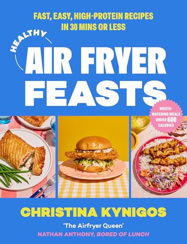 Healthy Air Fryer Feasts: The new Sunday Times bestselling cookbook from Instagram sensation @veryhungrygreek for yummy high-protein recipes – perfect for the home cook or student in the kitchen!