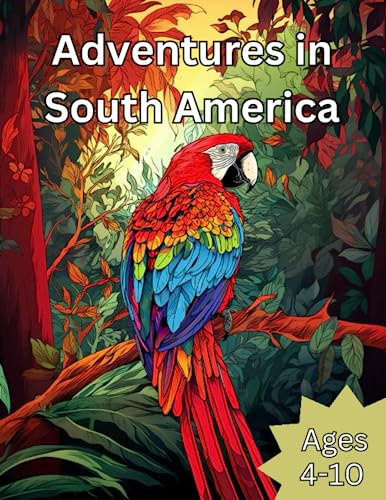 Adventures in South America: Embark on an Educational Coloring Book Safari