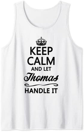 KEEP CALM and let THOMAS Handle It | Funny Name Gift - Tank Top