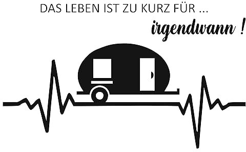 KLEBEKÖNIG Das Leben ist zu kurz für irgendwann Wohnwagen - Herzschlag Aufkleber Autoaufkleber Scheibenaufkleber Camping Wohnmobil Caravan