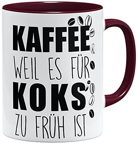 OM3® lustige Kaffee Tasse mit Spruch - weil es für Koks zu früh ist II| Keramik Becher | 11oz 325ml | Beidseitig Bedruckt | Bordeaux
