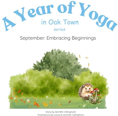 September: Embracing Beginnings (A Year of Yoga in Oak Town)