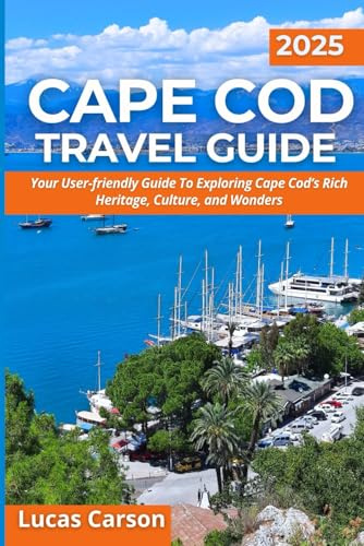 Cape Cod Travel Guide 2025 (Your Essential Travel Guides, Band 18)