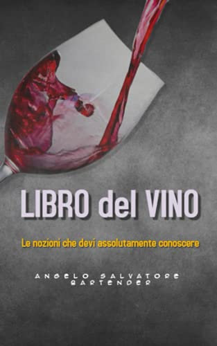 LIBRO del VINO: Le nozioni che devi assolutamente conoscere.
