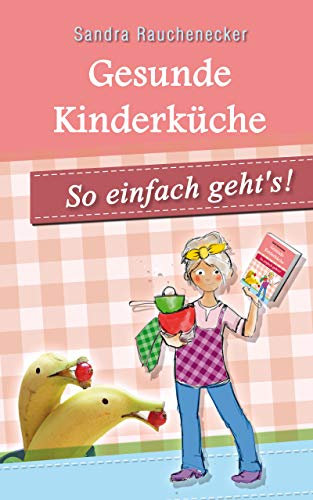 Gesunde Kinderküche: so einfach geht's