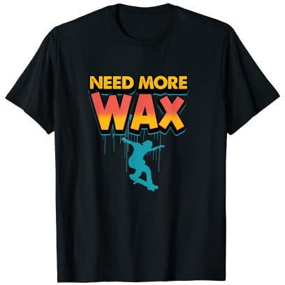 Wax Skating Skateboard Waveboard Longboard Skater T-Shirt