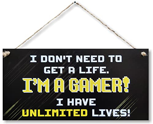 CARISPIBET I don't need to get a life! I'm a gamer! I have unlimited lives! Home signs house décor Best friend gift Birthday hanging wall art gifts 6 x 12