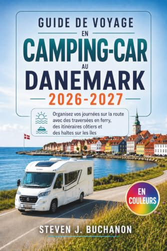 Guide De Voyage En Camping-Car Au Danemark 2026-2027: Organisez vos journées sur la route avec des traversées en ferry, des itinéraires côtiers et des haltes sur les îles