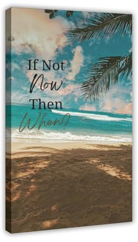 Leinwandposter If Not Now, Then When When Motivational And Inspiring, Wandkunst, Dekordruck, Bild Gemälde für Wohnzimmer, Schlafzimmer, Dekoration, Rahmen: 40 x 60 cm