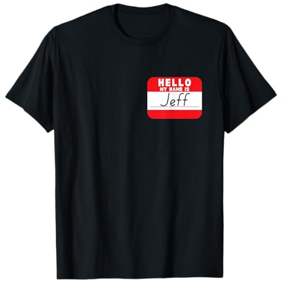 Hello My Name is Jeff Funny Tag T-Shirt