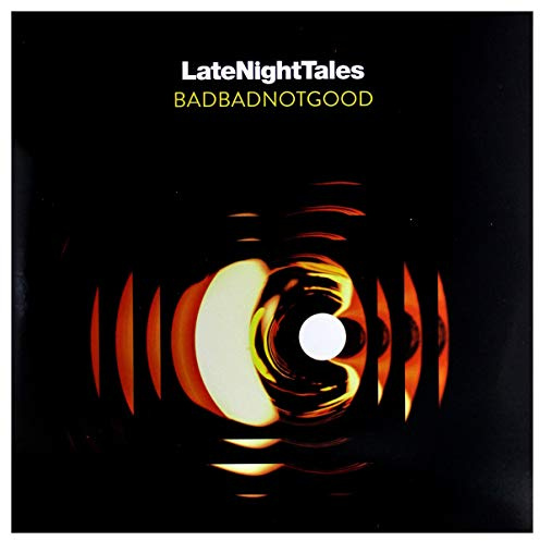 LATE NIGHT TALES: BADBADNOTGOOD