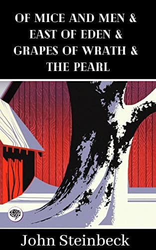 Of Mice and Men & East of Eden & Grapes of Wrath & The Pearl