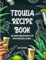 Tequila Recipe Book: 100 Agave-based Recipes for Cocktail Lovers. (Cocktail Basics)
