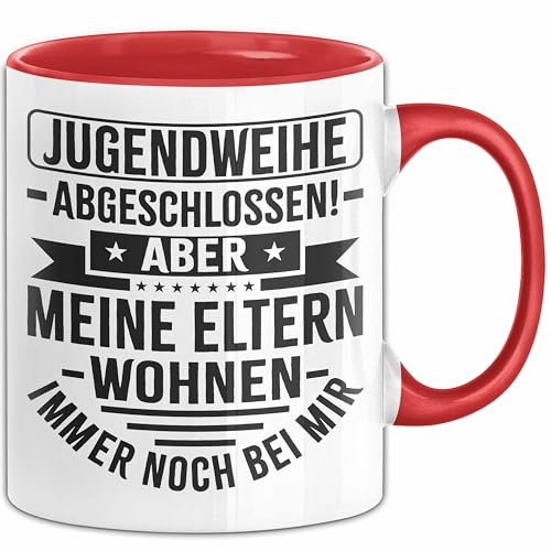 Jugendweihe Abgeschlossen Tasse Geschenk Aber Meine Eltern Wohnen Immer Noch Bei Mir Geschenkidee Jugendweihe Kaffee-Becher (Rot)