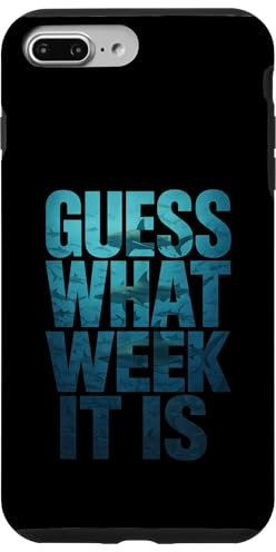 Guess What Week It Is Hülle für iPhone 7 Plus/8 Plus