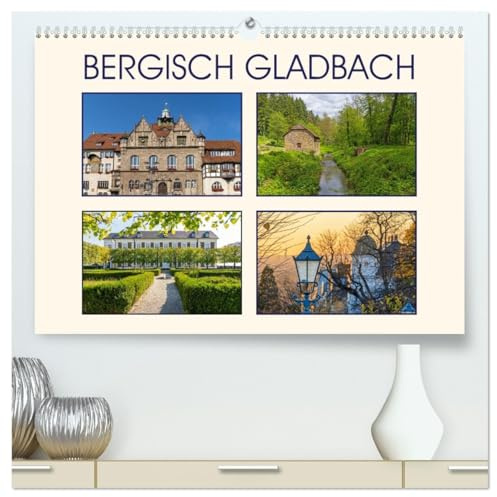 Bergisch Gladbach (hochwertiger Premium Wandkalender 2026 DIN A2 quer), Kunstdruck in Hochglanz: Bergisch Gladbach begeistert mit seinen Sehenswürdigkeiten und einer malerischen Natur (CALVENDO Orte)