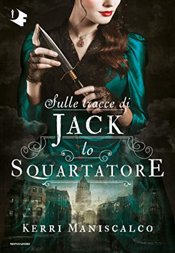 Sulle tracce di Jack Lo Squartatore (Le indagini di Audrey Rose Wadsworth Vol. 1) (Italian Edition)
